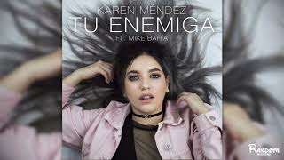 Karen Méndez, Mike Bahía - Tu enemiga (Audio)