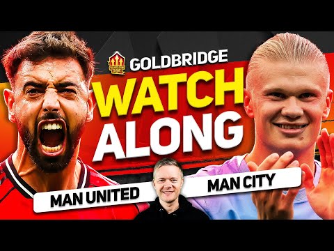 Man United vs Man City LIVE Watchalong With Mark GOLDBRIDGE