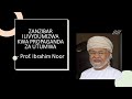 Zanzibar Ilivyoumizwa Kwa Propaganda Za Utumwa Prof Ibrahim Noor