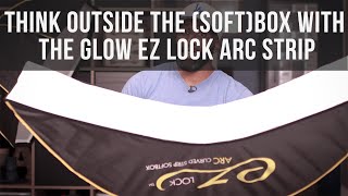 Think Outside The (Soft)Box With The Glow EZ Lock ARC Strip
