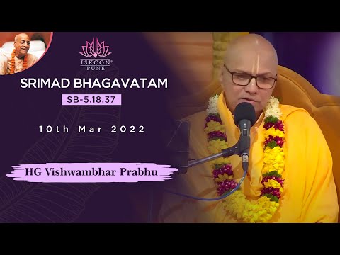 SB- 5.18.37 | HG Vishwambhar Prabhu | 10th March 2022 @ ISKCONNVCC​ Pune
