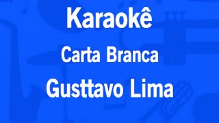 Karaokê Carta Branca - Gusttavo Lima