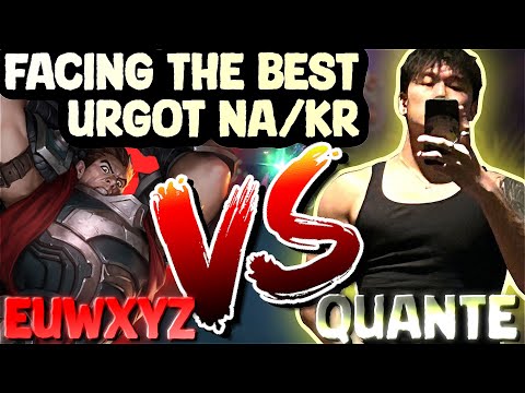 FACING THE BEST URGOT WORLD... QUANTE...