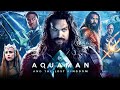 Aquaman And The Lost Kingdom 2023 Movie | Jason Momoa, Patrick Wilson | Aquaman 2 Movie Full Review