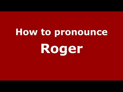 How to pronounce Roger