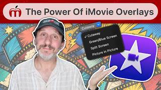 iMovie's Power-User Feature: Overlays