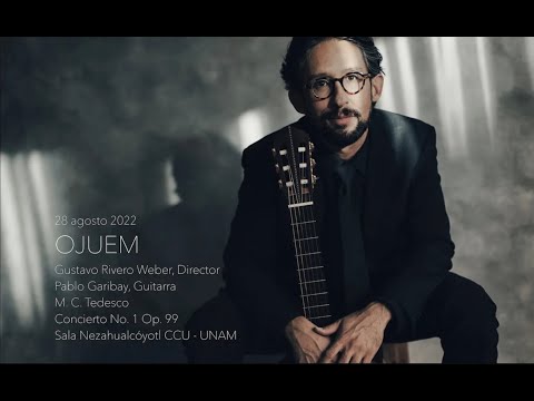 Mario Castelnuovo Tedesco op 99 no 1/OJUEM/Gustavo Rivero Weber/Pablo Garibay