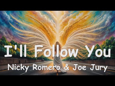 Nicky Romero & Joe Jury – I'll Follow You (Lyrics) 💗♫