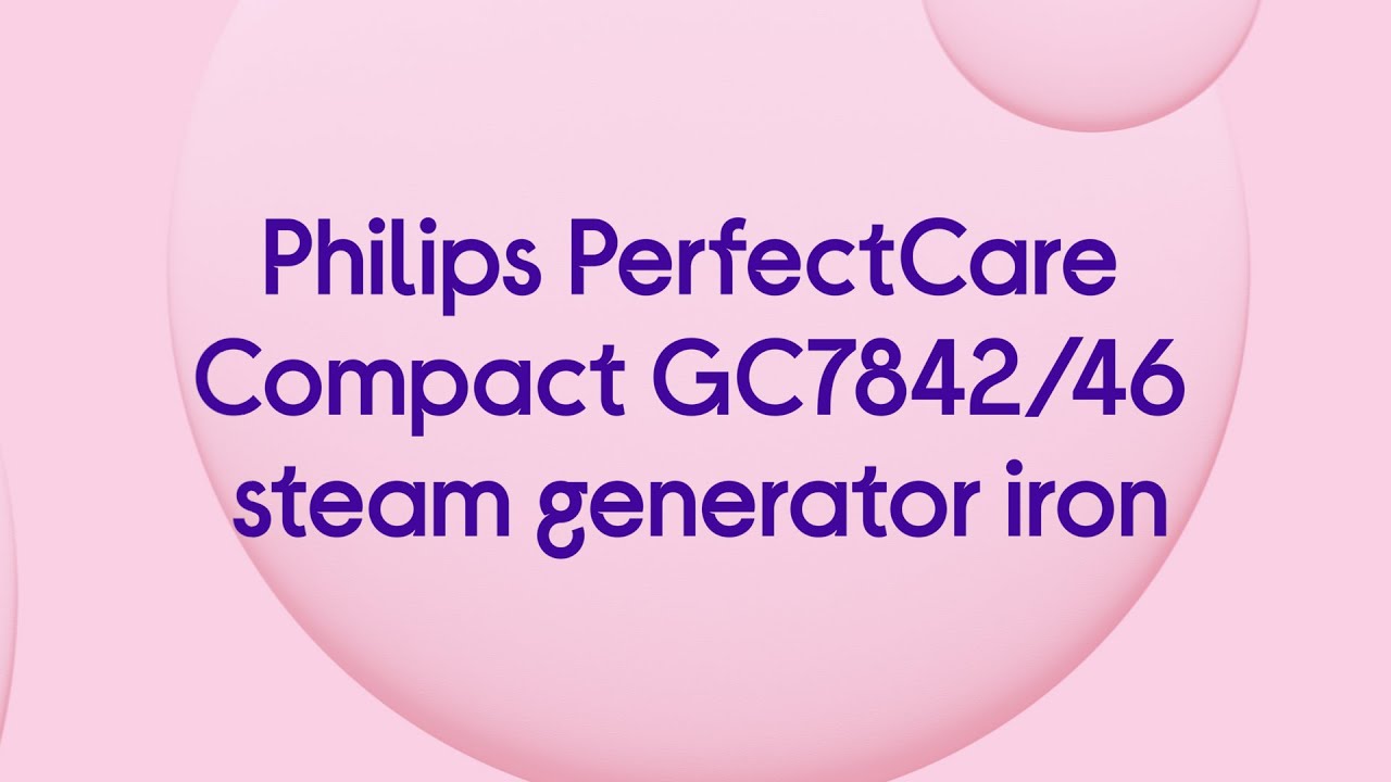Watch video Philips PerfectCare Compact GC7842/46 Steam Generator Iron - Purple - Product Overview Now Philips PerfectCare Compact GC7842/46 Steam Generator Iron - Purple - Product Overview
