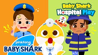 OUCH, The Police Officer Got Hurt! | Baby Shark Doctor | Hospital Play | Baby Shark Official