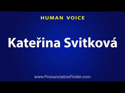 How To Pronounce Katerina Svitkova