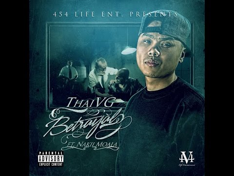 Thai VG - Betrayal ft. Nakii Moala (2014)