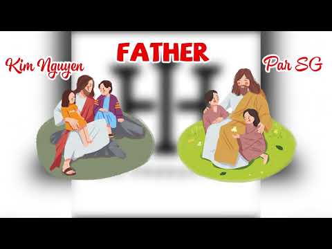 Kim Nguyen -  Father ft.  PAR SG [Video Lyric]