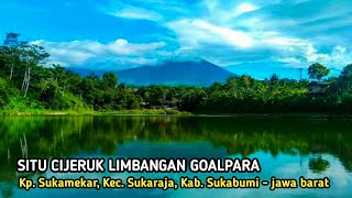 Download lagu SITU CIJERUK LIMBANGAN GOALPARA II, Sukamekar Village, Sukaraja District, Sukabumi Regency - West... mp3