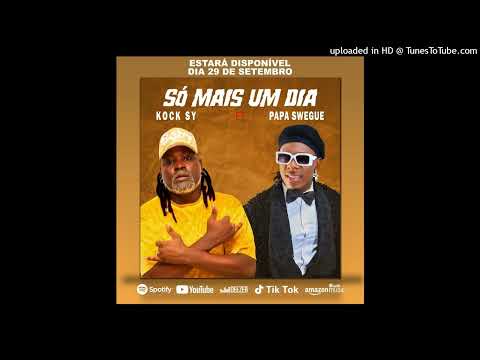 Kock Sy - Só Mais Um Dia Feat. Papá Swegue (Áudio Oficial)