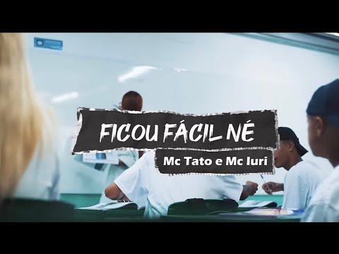 FICOU FÁCIL NÉ- Mc Tato e Mc Iuri