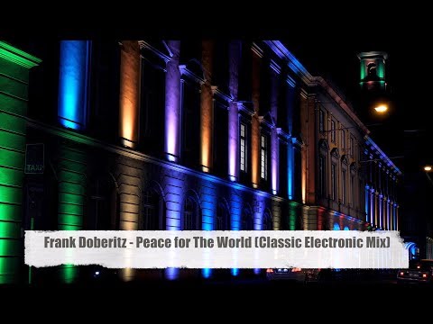 Frank Doberitz - Peace for The World (Classic Electronic Mix) Bonn by night Bonn leuchtet (Full HD)