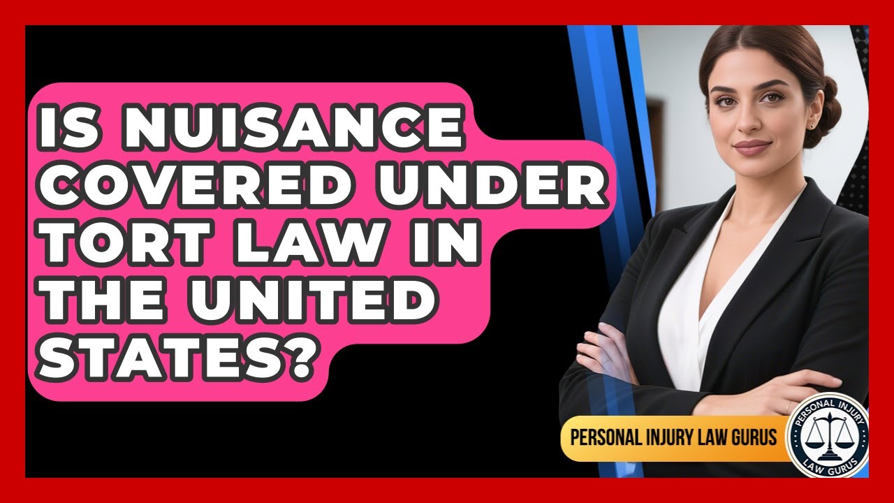 Is Nuisance Covered Under Tort Law in the United States? - Personal Injury Law Gurus