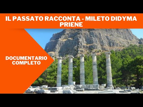 Il passato racconta - Mileto Didyma Priene | Documentario | Italiano