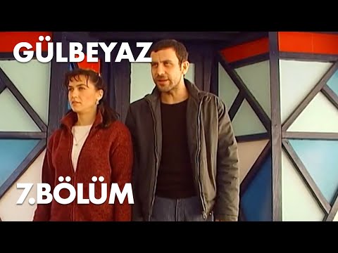 Gülbeyaz 7.Bölüm - Full Bölüm