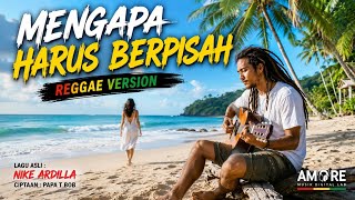 Download lagu Mengapa Harus Berpisah (Reggae Version) - Nike Ardilla Cover | Reggae Santai Bikin Baper mp3