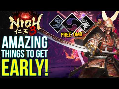 Nioh 3 - Become Overpowered In Under 4 Hours! Best Early Unlocks & How To Find Them