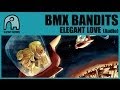 BMX BANDITS - Elegant Love (With Cineplexx) [Audio]
