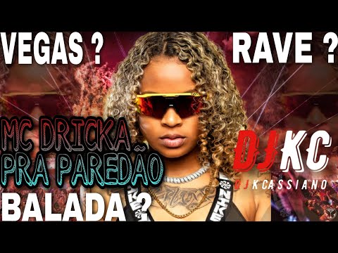 Set Vegas & Balada Rave Da MC Dricka - PISEIRO MÉDIOS PRA PAREDÃO - @DJKCassiano