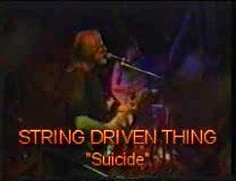 STRING DRIVEN THING "Suicide"