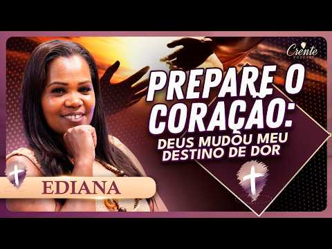 LIBERTAÇÃO: Como venci o impossível com DEUS | Ediana