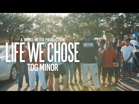 T.O.G Minor - Life We Chose (Shot by @1Mindmedia)