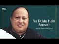 Na Rukte Hain Aansoo Lyric Video Ustad Nusrat Fateh Ali Khan Soulful Rendition