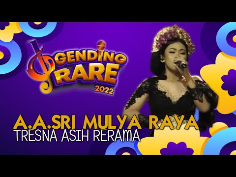 A.A.SRI MULYA RAYA (GUNG RAYA) - TRESNA ASIH RERAMA | GENDING RARE BALITV 2022