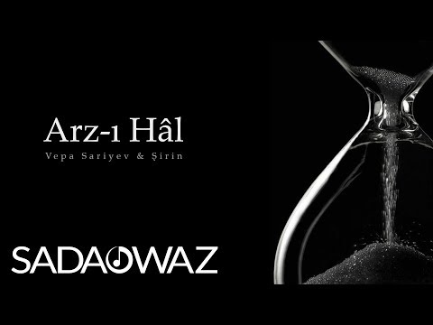 Vepa Sariyev & Şirin – Arz-ı Hâl (Official Audio)