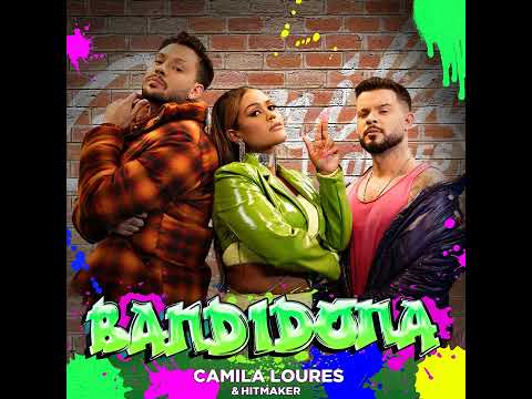 Camila Loures [hitmaker]-bandidona