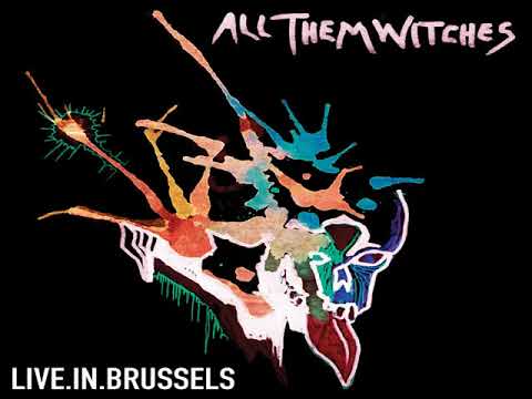 All Them Witches (FULL ALBUM) [Live] In Brussels