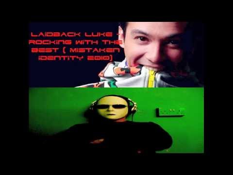 Laidback Luke - Rocking with the best 2010 ( Mistaken identity remix )