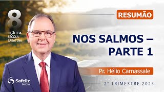 RESUMÃO da Lição 8 | Nos Salmos - Parte 1 | Escola Sabatina com Pr. Hélio Carnassale