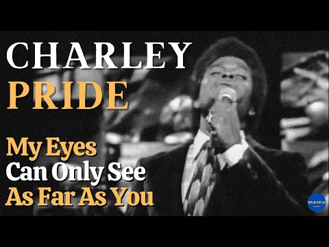 Charlie Pride - My Eyes Can only See as Far as You