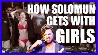 HOW SOLOMUN GETS WITH GIRLS