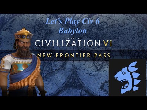 Improving The Empire Let's Play Civilization 6 Babylon New Frontier Pass