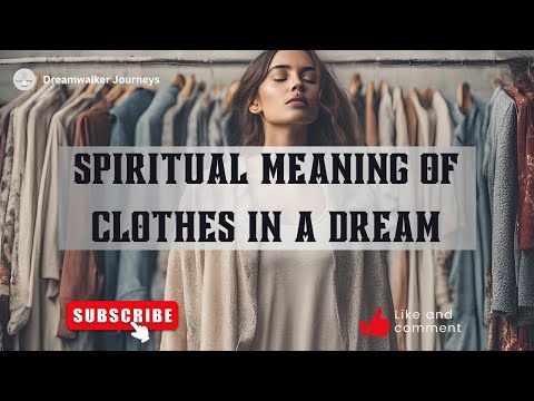 Spiritual Meaning of Clothes in a Dream