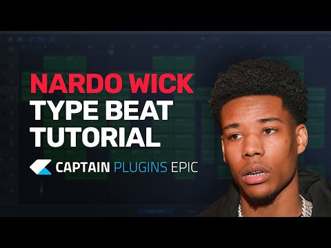 Nardo Wick Type Beat with Captain Plugins Epic - Tutorial