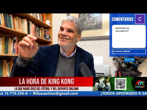 La Hora De King Kong con Juan Cristóbal Guarello - Capítulo 137