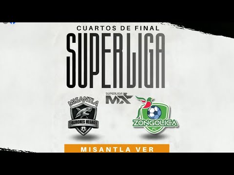 Tiburones Negros de Misantla vs Zongolica FC | 4tos Final -Vuelta | Superliga MX