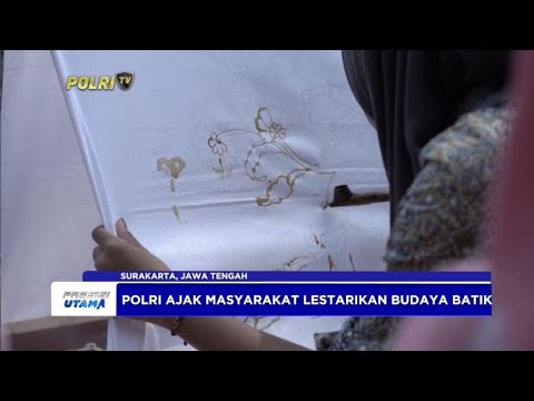 POLRI AJAK WARGA LESTARIKAN BUDAYA BATIK