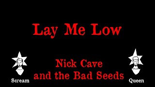 Nick Cave and the Bad Seeds - Lay Me Low - Karaoke