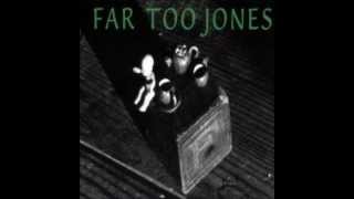 Far Too Jones - Gone