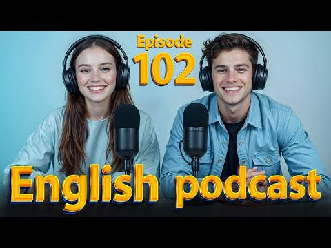 Talk Daily  | Learn English quickly with podcast | English learning Conversation | Episode 102