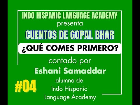 CUENTACUENTOS - SERIE 1 : CUENTOS DE GOPAL BHAR #04  ¿QUÉ COMES PRIMERO?